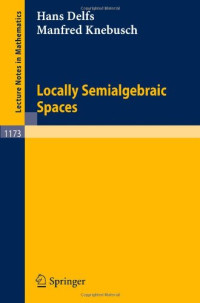 Hans Delfs, Manfred Knebusch — Locally Semialgebraic Spaces