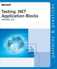 The Microsoft Technical Writers — Testing .NET Application Blocks 1st Edition