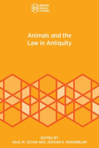 Saul M. Olyan, Jordan D. Rosenblum — Animals and the Law in Antiquity