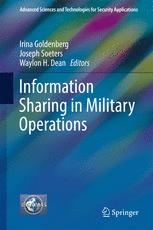 Irina Goldenberg, Joseph Soeters, Waylon H. Dean (eds.) — Information Sharing in Military Operations