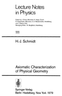 Heinz-Jurgen Schmidt — Axiomatic characterization of physical geometry