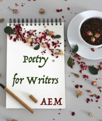 A E M — Poetry for Writers