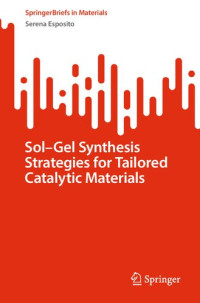 Serena Esposito — Sol-Gel Synthesis Strategies for Tailored Catalytic Materials