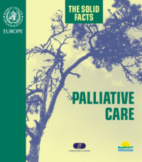 Elizabeth Davies & Irene J. Higginson — Palliative Care (The Solid Facts)