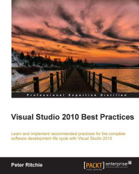 Peter Ritchie — Visual Studio 2010 Best Practices