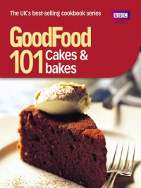 Mary Cadogan — Good Food: 101 Cakes & Bakes: Tried and tested Recipes