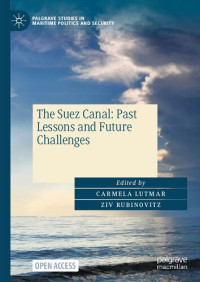 Carmela Lutmar, Ziv Rubinovitz — The Suez Canal: Past Lessons and Future Challenges