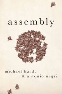 Michael Hardt, Antonio Negri — Assembly