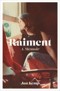 Jan Kemp — Raiment: A memoir