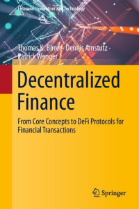 Thomas K. Birrer, Dennis Amstutz, Patrick Wenger — Decentralized Finance: From Core Concepts to DeFi Protocols for Financial Transactions