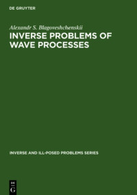 Blagoveshchenskii, A. S. — Inverse Problems of Wave Processes