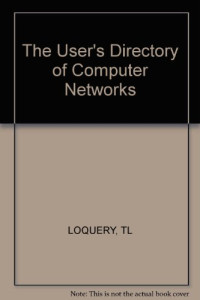 Tracy L LaQuey; University of Texas at Austin. Computation Center — The User's directory of computer networks