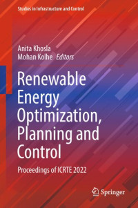 Anita Khosla, Mohan Kolhe, (eds.) — Renewable Energy Optimization, Planning and Control: Proceedings of ICRTE 2022