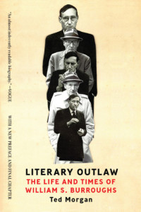 Ted ;Morgan — Literary outlaw: the life and times of William S. Burroughs
