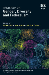 Jill Vickers, Joan Grace and Cheryl N. Collier — Handbook on Gender, Diversity and Federalism