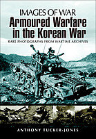 Anthony Tucker-Jones — Armoured Warfare in the Korean War