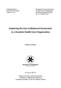 Beata Kollberg. — Exploring the use of balanced scorecards in a Swedish health care organization