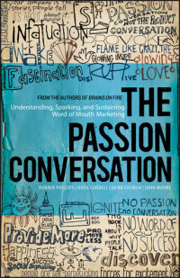 Robbin Phillips, Greg Cordell, Geno Church, John Moore — The Passion Conversation: Understanding, Sparking, and Sustaining Word of Mouth Marketing