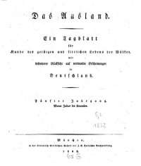 unknown — Das Ausland. Ein Tageblatt für Kunde des geistigen und sittlichen Lebens der Völker mit besonderer Rücksicht auf verwandte Erscheinungen in Deutschland