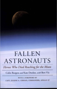 Colin Burgess, Kate Doolan, Bert Vis — Fallen Astronauts: Heroes Who Died Reaching for the Moon