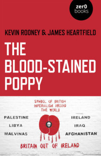 Kevin Rooney, James Heartfield — The Blood-Stained Poppy