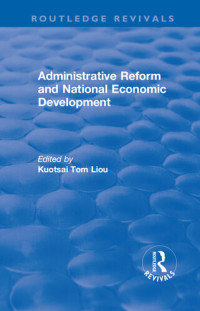 Kuotsai Tom Liou — Administrative Reform and National Economic Development