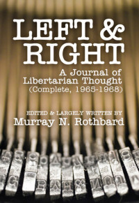 Murray N. Rothbard — Left and Right