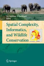Samuel A. Cushman, Falk Huettmann (auth.), Samuel A. Cushman, Falk Huettmann (eds.) — Spatial Complexity, Informatics, and Wildlife Conservation