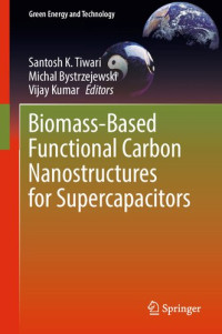 Santosh K. Tiwari, Michal BystrzejewskiVijay Kumar — Biomass-Based Functional Carbon Nanostructures for Supercapacitors