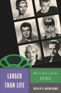  — Larger Than Life: Movie Stars of the 1950s