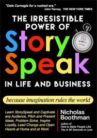 Nicholas Boothman — The Irresistible Power of StorySpeak