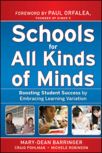 Mary?Dean Barringer, Craig Pohlman, Michele Robinson(auth.) — Schools for All Kinds of Minds: Boosting Student Success by Embracing Learning Variation