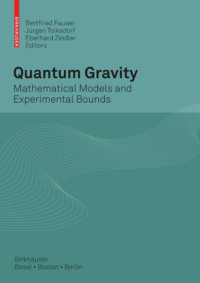 Bertfried Fauser (Editor), Jürgen Tolksdorf (Editor), Eberhard Zeidler (Editor) — Quantum Gravity: Mathematical Models and Experimental Bounds