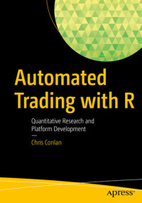 Chris Conlan — Automated Trading with R: Quantitative Research and Platform Development