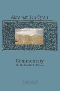 Abraham Ibn Ezra; H. Norman Strickman — Rabbi Abraham Ibn Ezra's Commentary on the First Book of Psalms: Chapters 1-41