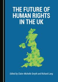 Claire-Michelle Smyth;  Richard Lang — The Future of Human Rights in the UK