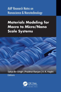 Satya Bir Singh, Prabhat Ranjan, A. K. Haghi (Eds.) — Materials Modeling for Macro to Micro/Nano Scale Systems