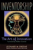 Leonard M Greene — Inventorship : the art of innovation