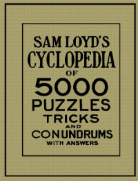Sam Loyd — Cyclopedia of Puzzles