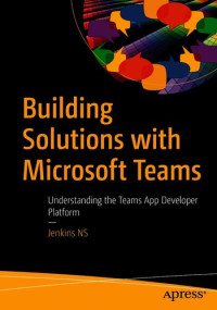 Jenkins NS — Building Solutions with Microsoft Teams: Understanding the Teams App Developer Platform