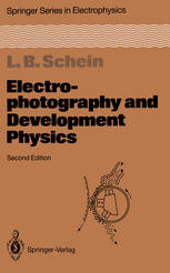 Dr. Lawrence B. Schein (auth.) — Electrophotography and Development Physics