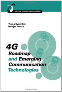 Young Kyun Kim, Ramjee Prasad — 4G Roadmap and Emerging Communication Technologies (Universal Personal Communications)