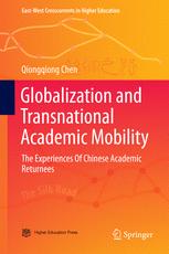Qiongqiong Chen (auth.) — Globalization and Transnational Academic Mobility: The Experiences Of Chinese Academic Returnees
