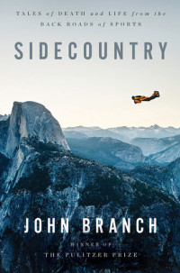 John Branch — Sidecountry: Tales of Death and Life from the Back Roads of Sports