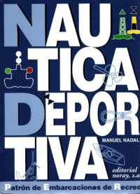 Manuel Nadal de Uhler — Náutica deportiva: Curso para patrones de embarcaciones de recreo (Enseñanzas y titulaciones) (Spanish Edition)