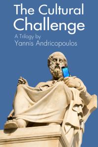 Yannis Andricopoulos — The Cultural Challenge : A Trilogy by Yannis Andricopoulos