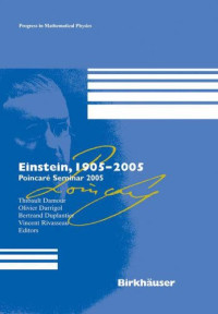 Thibault Damour, Olivier Darrigol, Vincent Rivasseau — Einstein 1905-2005. Poincare Seminar 2005