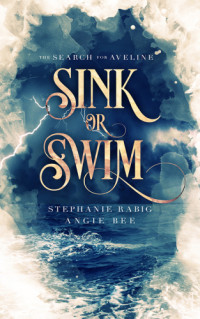 Stephanie Rabig, Angie Bee — Sink or swim : the search for Aveline