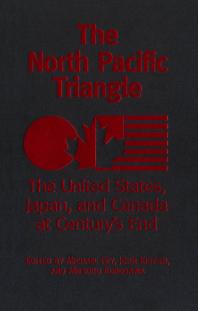 Michael Fry; John Kirton; Misturu Kurosawa — The North Pacific Triangle: The United States, Japan, and Canada at Century's End