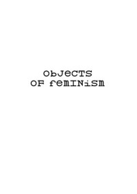 Maija Timonen, Josefine Wikström （eds.) — Objects of Feminism